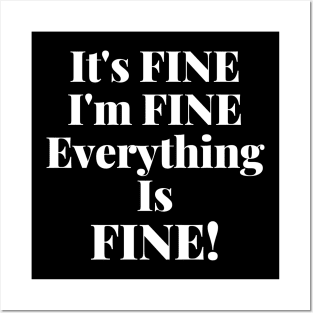 It's Fine, I'm Fine, Everything Is Fine. Posters and Art